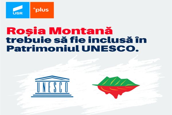 USR PLUS respinge ”ferm” retragerea dosarului Roșia Montană de la UNESCO